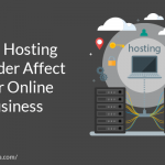 Web Hosting Provider Affect Your Online Business