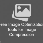 Free Image Optimization Tools for Image Compression