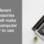 Different accessories that will make your computer easy to use